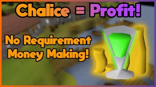 Chalice  PROFIT P2P NO REQUIREMENT MONEY MAKING  OldSchool Runescape [upl. by Patti]