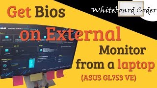 Get BIOS to display on an external monitor from a laptop ASUS GL753VE [upl. by Nyrroc129]