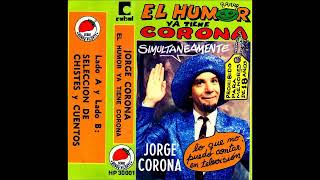 Jorge Corona  quotEl Humor ya tiene Coronaquot 1º Cassette  1982 [upl. by Feldman]