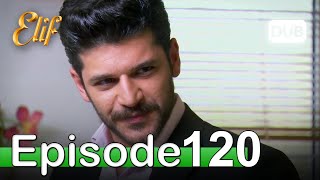 Elif Episode 120  Urdu Dubbed  Turkish Drama [upl. by Munn]