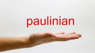 How to Pronounce paulinian  American English [upl. by Kenzie]