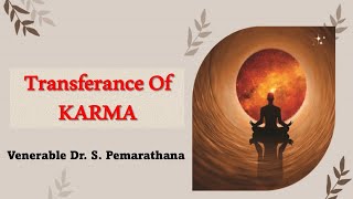 TRANSFERANCE OF KARMA  QampA with Ven Dr S Pemarathana [upl. by Ellehsad12]