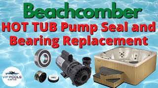 Beachcomber Hot Tub Pump Seal and Bearing Change  STEP by STEP [upl. by Valencia]