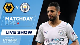 MATCHDAY LIVE  WOLVES v MAN CITY  PREMATCH SHOW [upl. by Bainbridge]