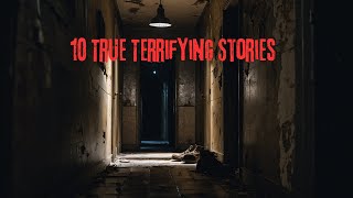 10 True Terrifying Stories [upl. by Zednanreh]