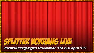 Splitter Vorhang Live  November 2024 bis April 2025  Deutsch [upl. by Perloff77]