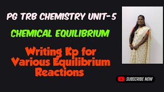 Writing Kp for Various Equilibrium Reactions  Chemical Equilibrium  Unit5  PG TRB Chemistry [upl. by Htenaj]