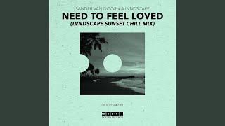 Need To Feel Loved LVNDSCAPE Sunset Chill Mix [upl. by Reeve343]