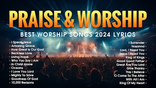 Praise And Worship Songs 2024  Non Stop Worship Songs 2024  Best Worship Songs 2024 Lyrics 216 [upl. by Iot]