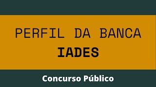 Perfil da Banca IADES  Concurso Público [upl. by Aivil]