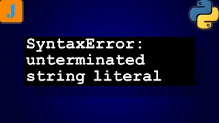 SyntaxError unterminated string literal [upl. by Leonelle]