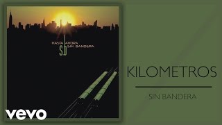 Sin Bandera  Kilometros Cover Audio [upl. by Ihcas]