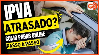 COMO PAGAR O IPVA ATRASADO VEJA OS JUROS ALÍQUOTAS E COMO FUNCIONA O PAGAMENTO ONLINE [upl. by Ettenil443]