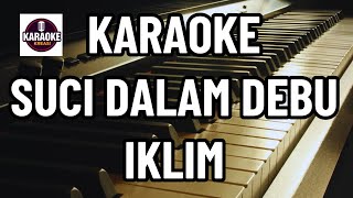 Suci Dalam Debu  Karaoke  Pop Nostalgia  Iklim [upl. by Odlanor]