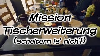 Machs Dir Selbst  Mission Tischerweiterung scheitern is nich [upl. by Patin390]