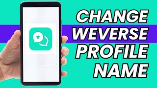 How To Change Name On Weverse 2023  Edit Profile Name amp Nickname In Weverse Account  Weverse App [upl. by Oringa745]