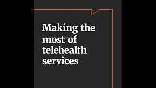 Making the most of telehealth services [upl. by Tecu]