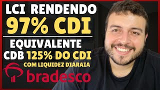 LCI 97 CDI BANCO DO BRADESCO  INVESTIR LCI 2022 VALE A PENA  QUANTO RENDE LCI 97 BRADESCO 2022 [upl. by Yraunaj393]