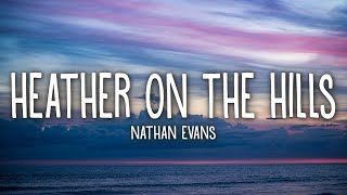 Nathan Evans  Heather On The Hill Lyrics [upl. by Hertz360]