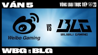 WBG vs BLG  Ván 5  CKTG 2023  BÁN KẾT 1 [upl. by Lednic]