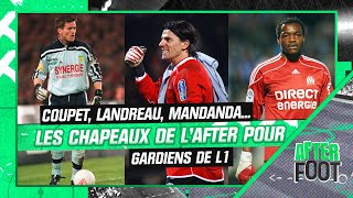 Coupet Landreau Mandanda les gardiens emblématiques de L1 à lépreuve des chapeaux de lAfter [upl. by Geaghan971]