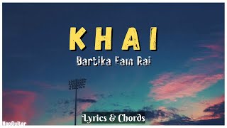 Khai  BartikaEamRai   Lyrics with Chords  CAPO ON 2nd Guitar Lesson [upl. by Staley]