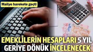 Emeklilerin hesapları 5 yıl geriye dönük incelenecek Maliye harekete geçti [upl. by Annaiviv]