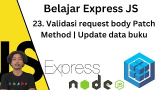 Belajar Express JS  23 Sequelize Validation Request Body Patch Method  Update Data Buku [upl. by Jowett]