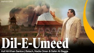 Dil E Umeed  Asif Ali Khan Santoo  Balach Nadia Maaz khan amp Sahir Ali Bagga  Qawwali Song 2023 [upl. by Nawtna]