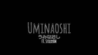 UMINAOSHI  うみなおし   FT  STICKYBM   UTAU COVER [upl. by Madalena485]