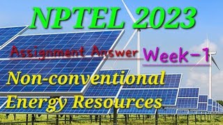 NonConventional Energy Resources Week1 Assignment Answer  Nptel 2023 [upl. by Vastha186]