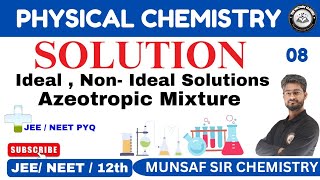 Ideal And Non Ideal Solution class 12  Solutions And Colligative Properties Class 12  Lecture 08 [upl. by Proudman]