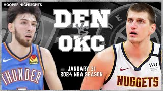 Denver Nuggets vs Oklahoma City Thunder Full Game Highlights  Jan 31  2024 NBA Season [upl. by Yrelbmik]