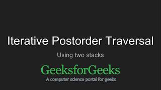 Iterative Postorder Traversal  GeeksforGeeks [upl. by Lundin]