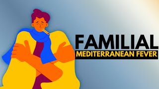 Familial Mediterranean Fever Causes Symptoms Treatment And More [upl. by Aerahs]