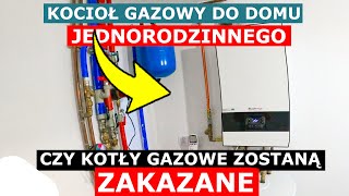 Jaki kocioł gazowy wybrać Czy kotły gazowe zostaną zakazane [upl. by Ynohtona]