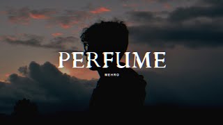 Mehro  perfume Lyrics [upl. by Hamaso]