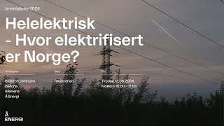 Helelektrisk  hvor elektrifisert er Norge  Arendalsuka 2024 [upl. by Sonia]