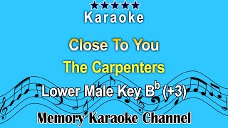 Close To You Karaoke The Carpenters  Lower Male Tone Key Bb 3 [upl. by Auqinihs]