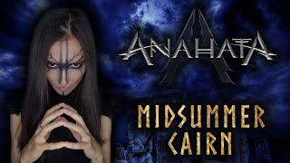 ANAHATA – Midsummer Cairn OFFICIAL VIDEO  ORIGINAL SONG [upl. by Sidky]