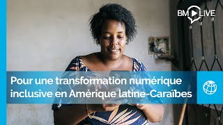 Pour une transformation numérique inclusive en Amérique latineCaraïbes [upl. by Berga]