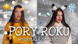 PORY ROKU ☀️❄️ wszystkie odcinki [upl. by Cleopatre]