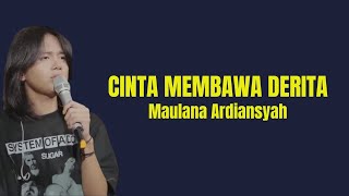 Video Cover Lirik Karaoke Cinta Membawa Derita  Maulana Ardiansyah [upl. by Eulalee736]