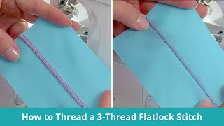 How to Thread a 3Thread Flatlock Stitch [upl. by Heigho]