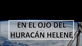 🌀 El ojo del HURACÁN HELENE revelado desde el Espacio [upl. by Bidle]