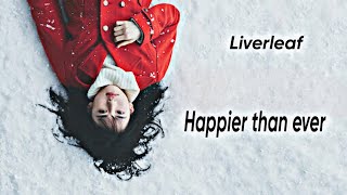 Liverleaf Happier than ever FMV Sub español [upl. by Marie-Ann816]