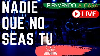 ALFAREROS NADIE QUE NO SEAS TUCONCIERTO EN VIVO [upl. by Borden652]