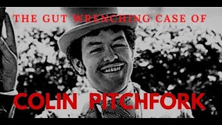 The Absolutely Disgusting Case of Colin Pitchfork [upl. by Sivart]