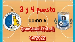 🔴⚽️Directo Bugedo FS 🆚 Doctoral FS GranCanariaFutsalCUP2022 🔗3 y 4 puesto [upl. by Prager717]