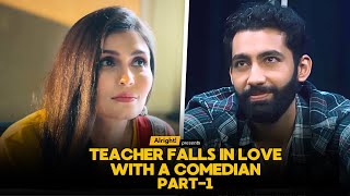 Teacher Falls In Love With A Comedian  Part 1  Best of Alright  Alright Shots [upl. by Miza]